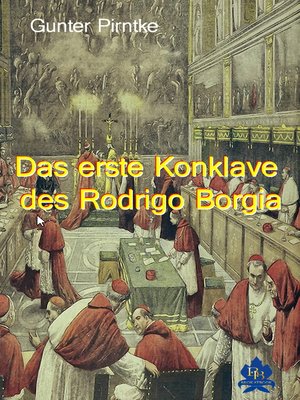 cover image of Das erste Konklave des Rodrigo Borgia